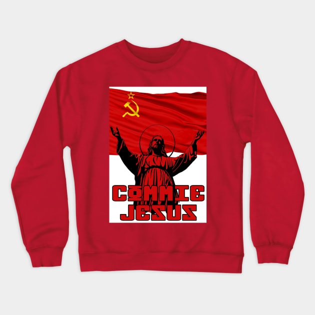 Commie Jesus Soviet Flag Crewneck Sweatshirt by artpirate